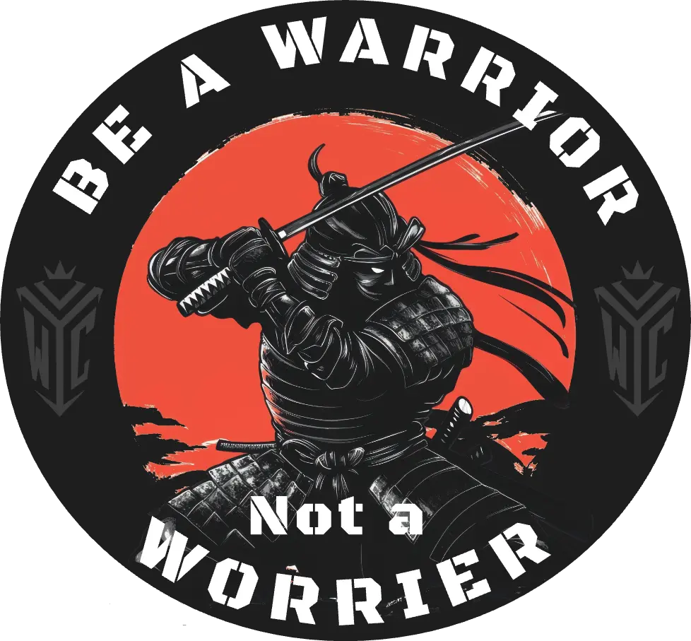 Be a Warrior, Not a Worrier – Samurai Sticker Warrior Culture